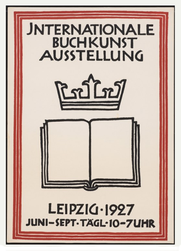 Ein Plakat mit einem offenen Buch mit fetter Schrift und einer goldenen Krone darauf, mit der Aufschrift "Internationale Buchkunstausstellung Leipzig 1927".